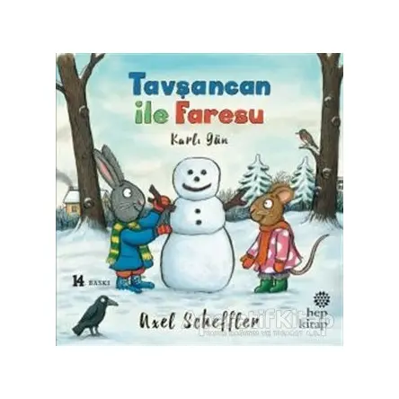 Tavşancan ile Faresu - Karlı Gün - Axel Scheffler - Hep Kitap