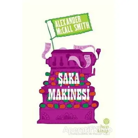 Şaka Makinesi - Alexander McCall Smith - Hep Kitap