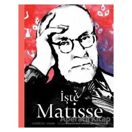 İşte Matisse - Catherine Ingram - Hep Kitap