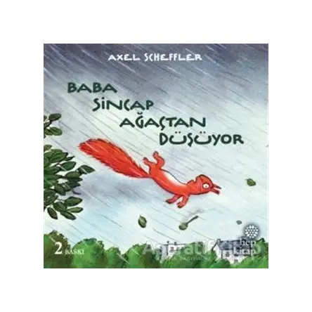 Baba Sincap Ağaçtan Düşüyor - Axel Scheffler - Hep Kitap