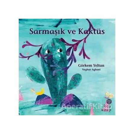 Sarmaşık ve Kaktüs - Görkem Yeltan - Hep Kitap
