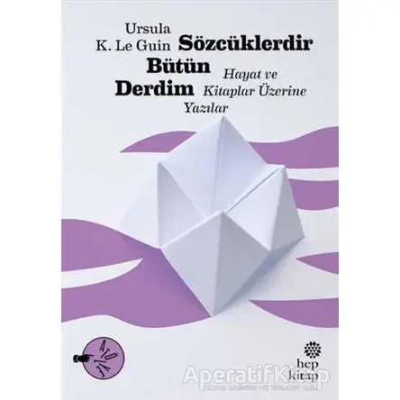 Sözcüklerdir Bütün Derdim - Ursula K. Le Guin - Hep Kitap