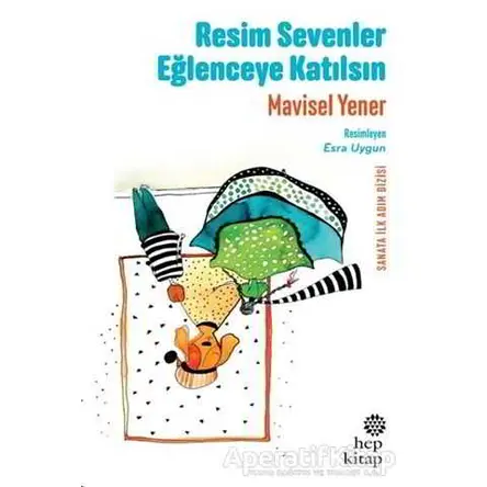 Resim Sevenler Eğlenceye Katılsın - Mavisel Yener - Hep Kitap