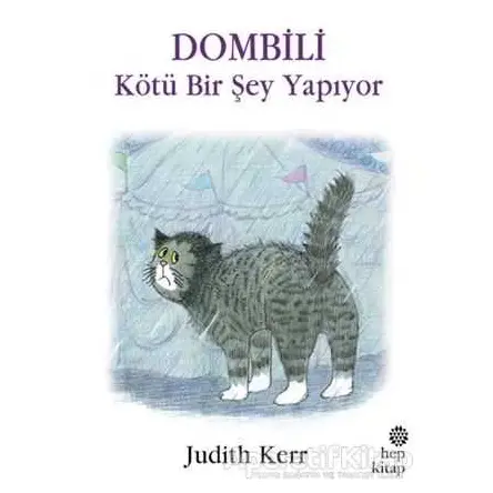 Dombili Kötü Bir Şey Yapıyor - Judith Kerr - Hep Kitap