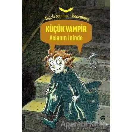Küçük Vampir Aslanın İninde - Angela Sommer-Bodenburg - Hep Kitap