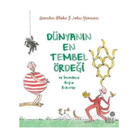Dünyanın En Tembel Ördeği ve İnanılmaz Başka Rekorlar - John Yeoman - Hep Kitap