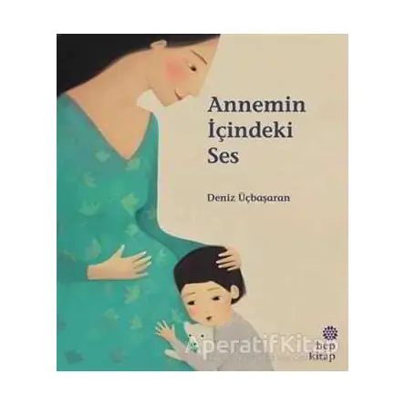 Annemin İçindeki Ses - Deniz Üçbaşaran - Hep Kitap