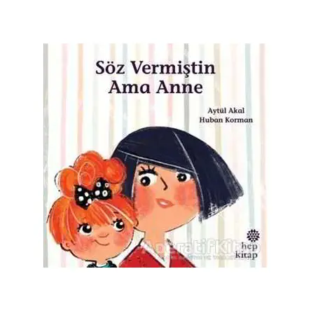 Söz Vermiştin Ama Anne - Aytül Akal - Hep Kitap