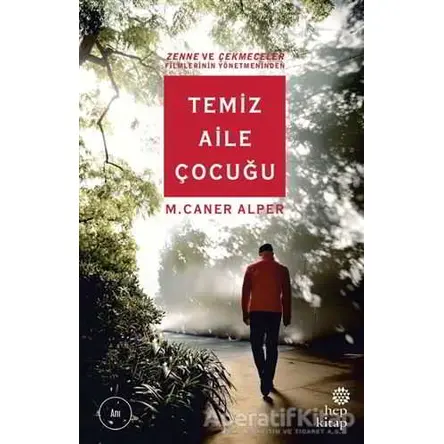 Temiz Aile Çocuğu - M. Caner Alper - Hep Kitap