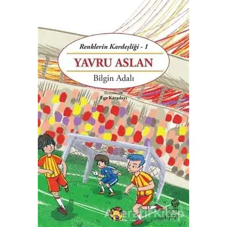 Yavru Aslan - Renklerin Kardeşliği -1 - Bilgin Adalı - Hep Kitap