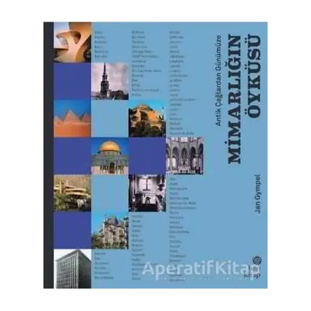 Antik Çağlardan Günümüze Mimarlığın Öyküsü - Jan Gympel - Hep Kitap