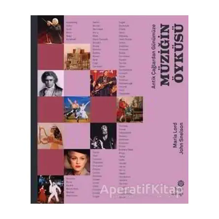 Antik Çağlardan Günümüze Müziğin Öyküsü - John Snelson - Hep Kitap
