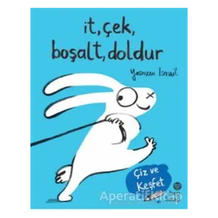 İt, Çek, Boşalt, Doldur - Yasmeen Ismail - Hep Kitap