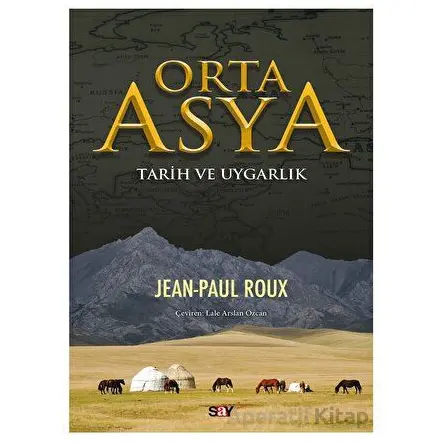 Orta Asya - Jean Paul Roux - Say Yayınları