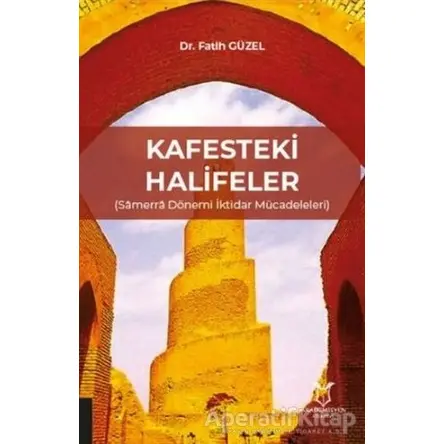 Kafesteki Halifeler - Fatih Güzel - Akademisyen Kitabevi