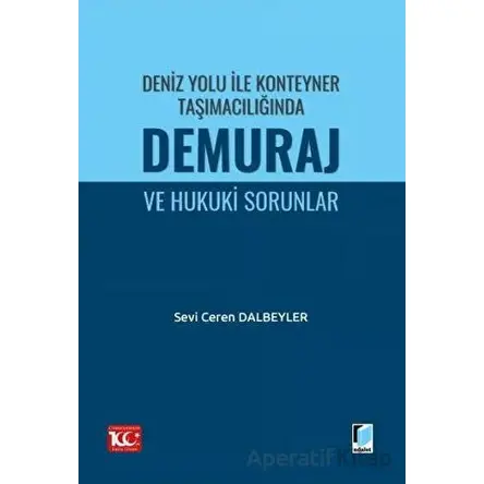 Deniz Yolu ile Konteyner Taşımacılığında Demuraj ve Hukuki Sorunlar