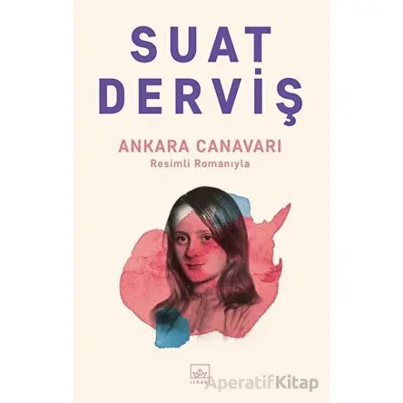 Ankara Canavarı - Suat Derviş - İthaki Yayınları