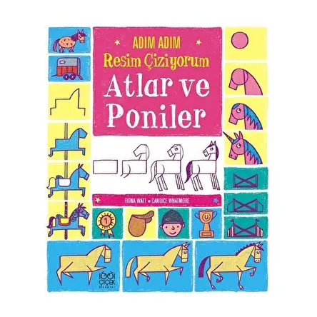 Adım Adım Resim Çiziyorum: Atlar ve Poniler - Candice Whatmore - 1001 Çiçek Kitaplar