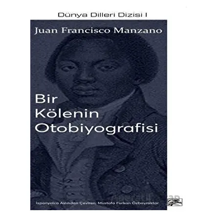 Bir Kölenin Otobiyografisi - Juan Francisco Manzano - İlkim Ozan Yayınları