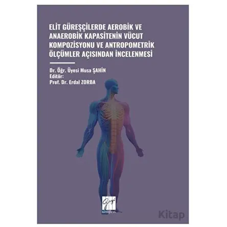 Elit Güreşçilerde Aerobik ve Anaerobik Kapasitenin Vücut Kompozisyonu ve Antropometrik Ölçümler Açis