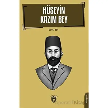 Hüseyin Kazım Bey - Şevki Bey - Dorlion Yayınları