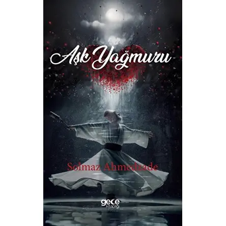 Aşk Yağmuru - Solmaz Ahmedzade - Gece Kitaplığı