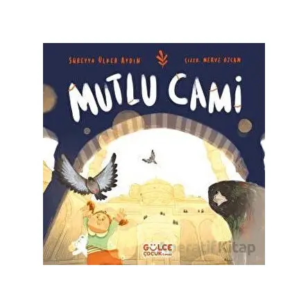 Mutlu Cami - Süreyya Ülker Aydın - Timaş Gülce Çocuk