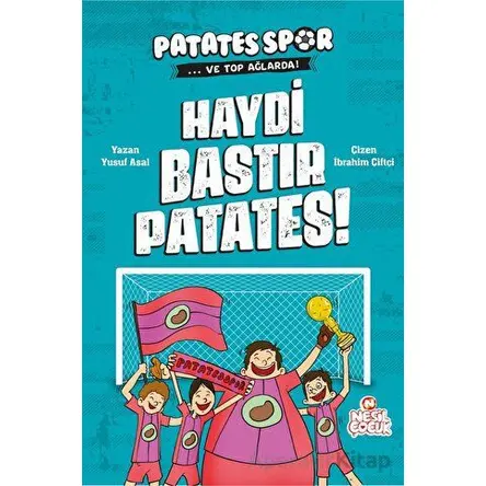 Haydi Bastır Patates! - Patatesspor ve Top Ağlarda - Yusuf Asal - Nesil Çocuk Yayınları