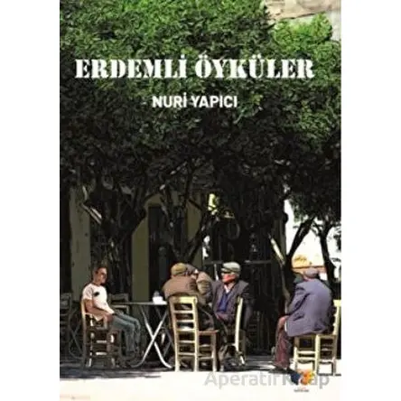 Erdemli Öyküler - Nuri Yapıcı - Ateş Yayınları