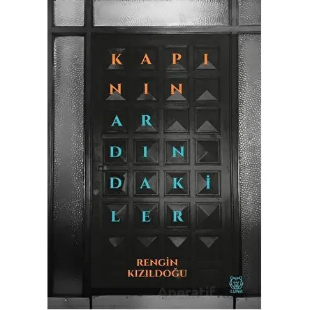 Kapının Ardındakiler - Rengin Kızıldoğu - Luna Yayınları