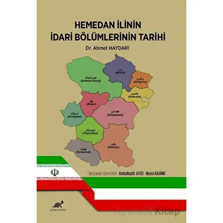 Hemedan İlinin İdari Bölümlerinin Tarihi - Ahmet Haydari - Paradigma Akademi Yayınları