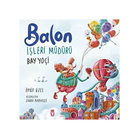 Balon İşleri Müdürü - Ömür Uzel - Timaş Çocuk