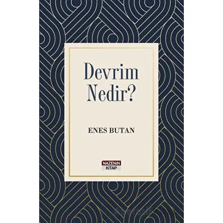 Devrim Nedir? - Enes Butan - Nazenin Kitap