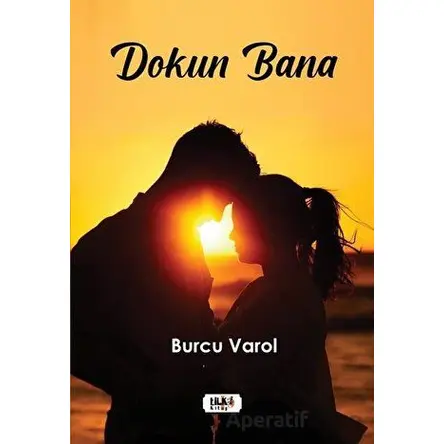 Dokun Bana - Burcu Varol - Tilki Kitap