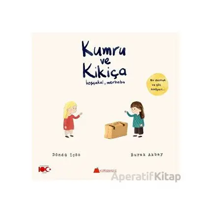 Kumru ve Kikiça - Hoşçakal, Merhaba - Döndü İçöz - Kumdan Kale