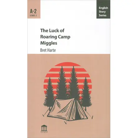 The Luck of Roaring Camp Miggles - Bret Harte - Olympia