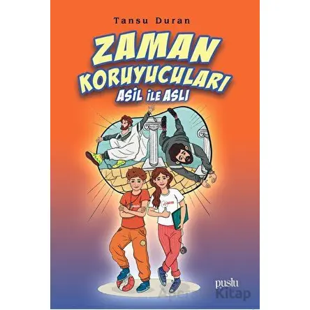 Zaman Koruyucuları Asil ile Aslı - Tansu Duran - Puslu Yayıncılık