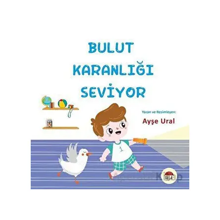 Bulut Karanlığı Seviyor 4-7 Yaş - Ayşe Ural - Şule Yayınları