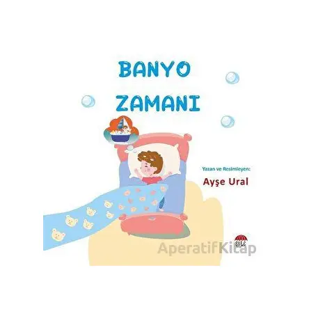 Banyo Zamanı 4-7 Yaş - Ayşe Ural - Şule Yayınları
