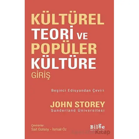 Kültürel Teori ve Popüler Kültüre Giriş - John Storey - Bilge Kültür Sanat