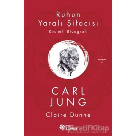 Ruhun Yaralı Şifacısı Carl Jung - Claire Dunne - Doğan Novus