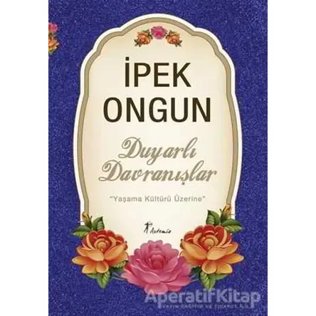 Duyarlı Davranışlar - İpek Ongun - Artemis Yayınları