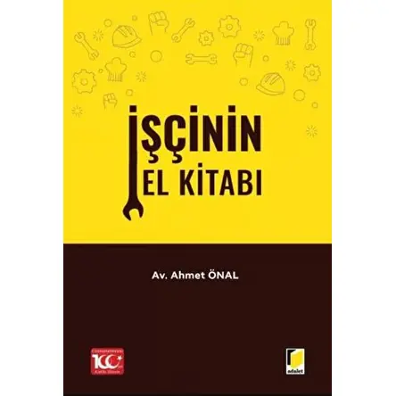 İşçinin El Kitabı - Ahmet Önal - Adalet Yayınevi