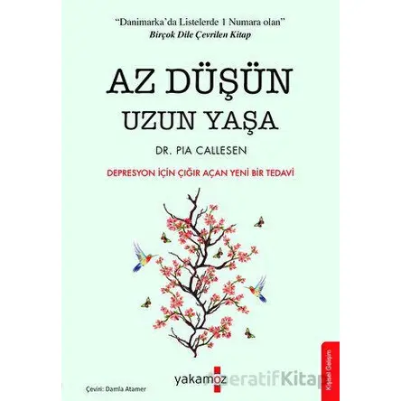 Az Düşün Uzun Yaşa - Pia Callesen - Yakamoz Yayınevi