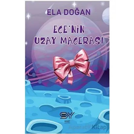 Ecenin Uzay Macerası - Ela Doğan - Servet Yayınevi