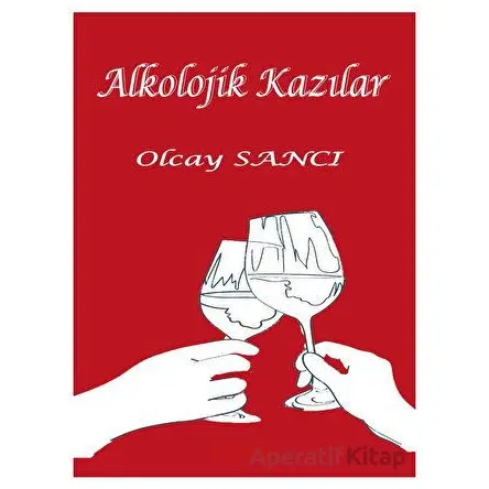 Alkolojik Kazılar - Olcay Sancı - Pel Yayınları