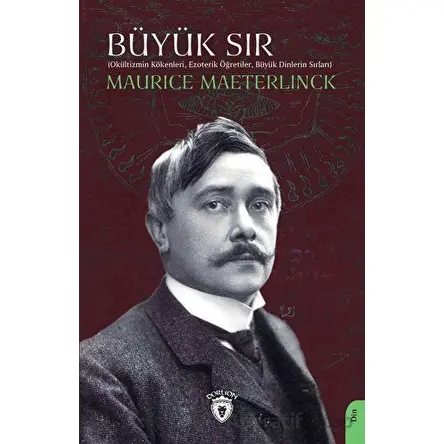 Büyük Sır - Maurice Maeterlinck - Dorlion Yayınları
