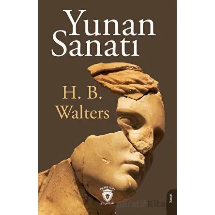 Yunan Sanatı Mimari- Heykeltraş - Resim - Bronz İşleme - Vazo ve Mücevherleri