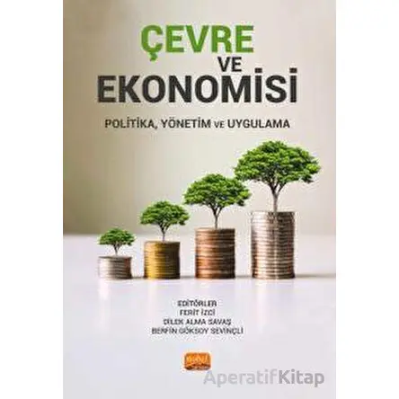 Çevre ve Ekonomisi - Politika, Yönetim Ve Uygulama - Kolektif - Nobel Bilimsel Eserler