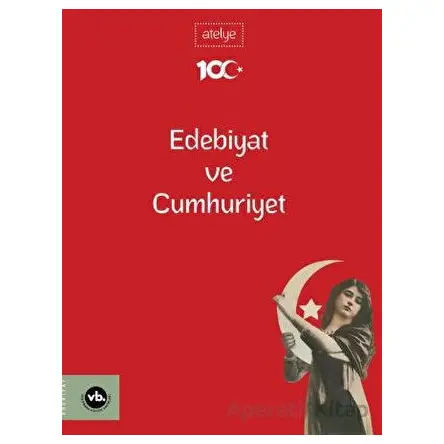 Edebiyat ve Cumhuriyet - Kolektif - Vakıfbank Kültür Yayınları